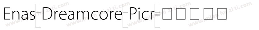 Enas Dreamcore Picr字体转换